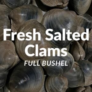 Fresh Salted Clams - Full Bushel